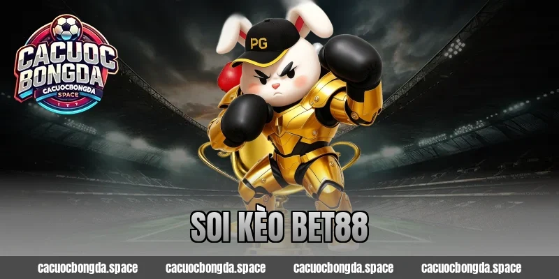 soi kèo bet88
